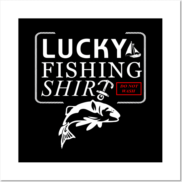 'Lucky Fishing Shirt' Awesome Fishing Lover Gift Wall Art by ourwackyhome